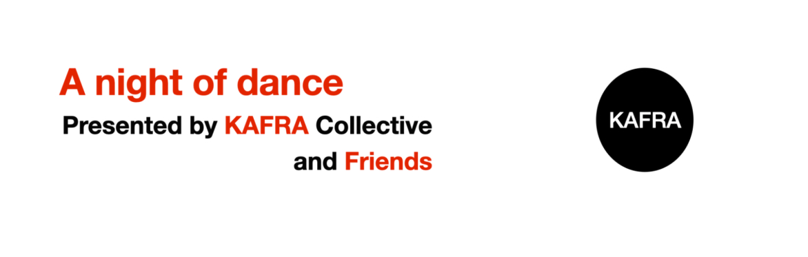 Kafra Collective & Friends - An Evening of Dance