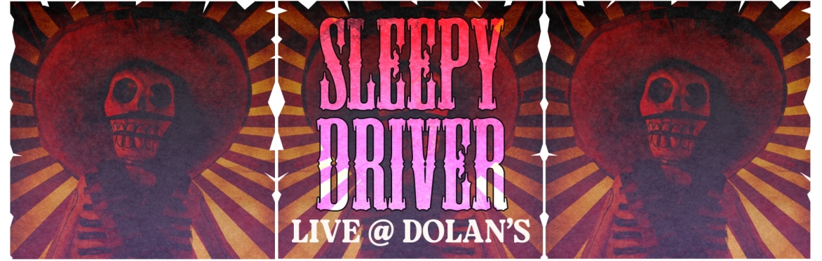 Sleepy Driver live @ Dolan's Pub Thurs Nov 19