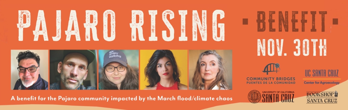 PAJARO RISING | A Writers' Benefit for Survivors of the Pajaro Valley Flood