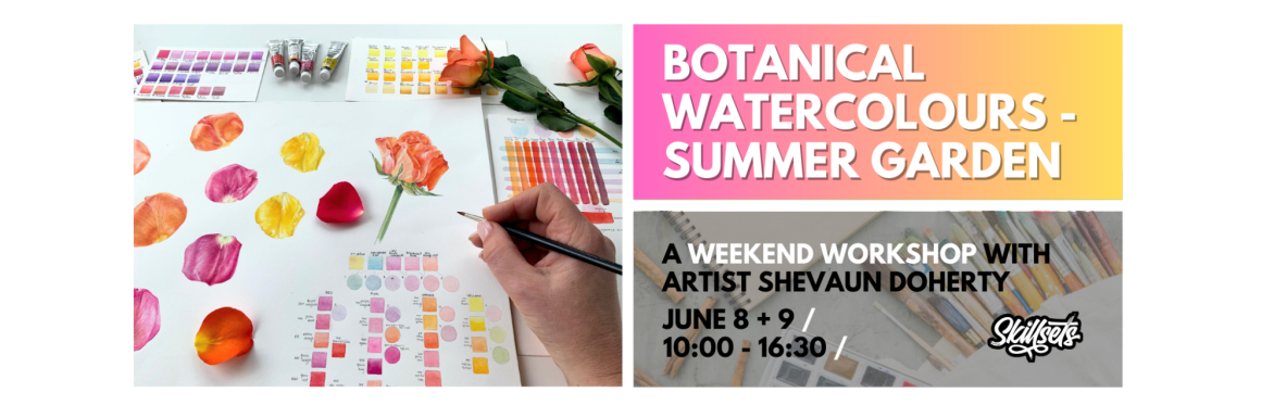 Botanical Watercolours // A Weekend Workshop with artist Shevaun Doherty