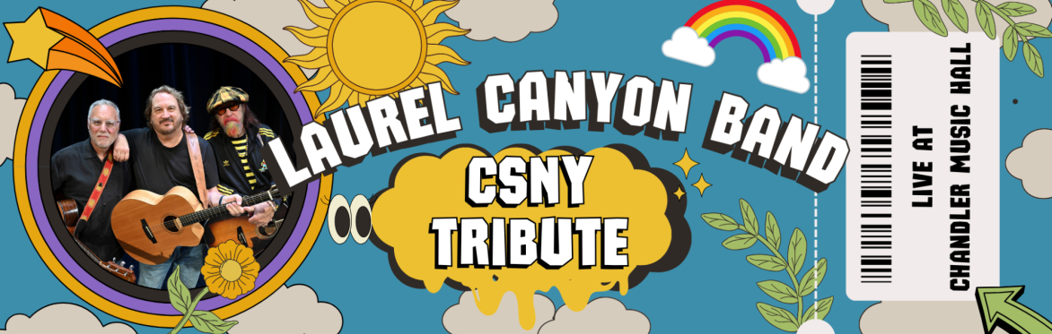 Laurel Canyon: The Ultimate Crosby, Stills, Nash and Young Tribute Band