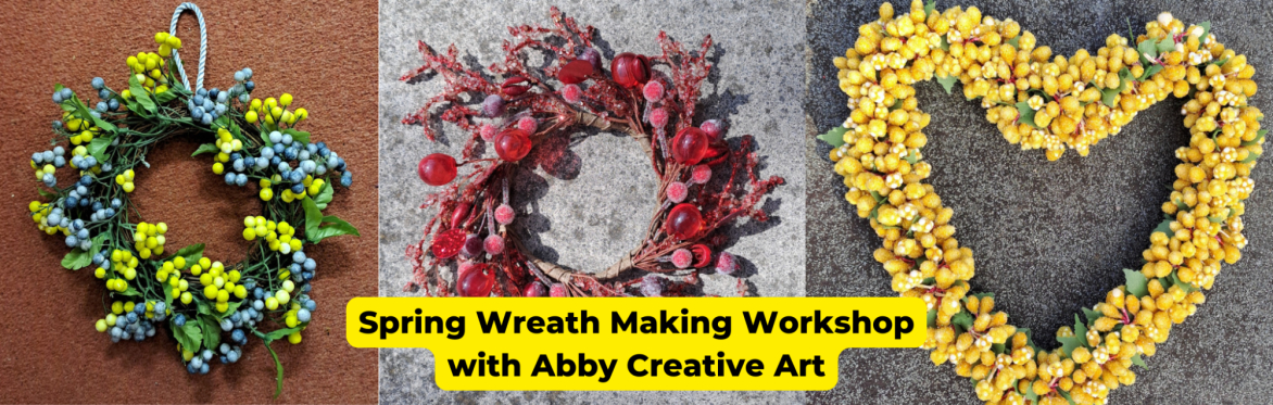 Spring Wreath Making Workshop with Abby Creative Art