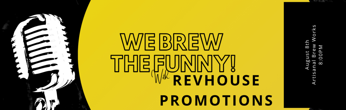 This image contains an old style microphone. The image promotes a comedy show called We Brew the Funny! August 8th at Artisanal Brew Works at 8 PM