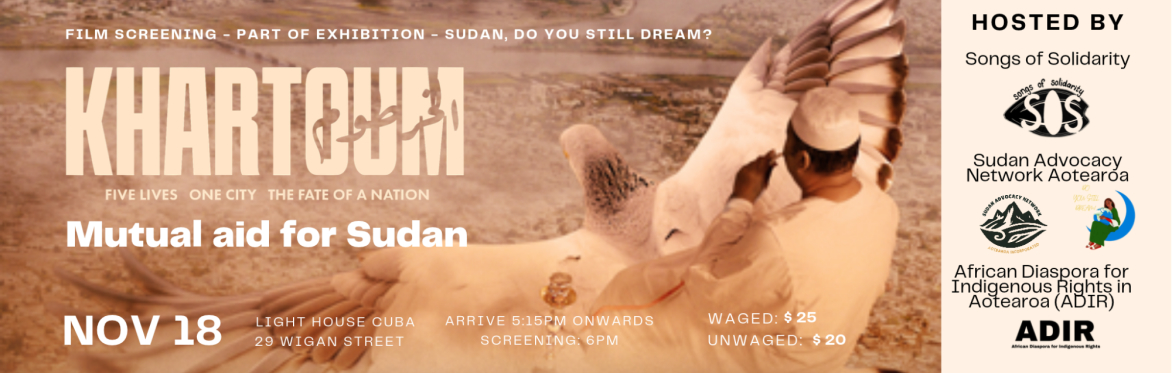 Film poster of Khartoum with event details, screening on 18th November at Light House Cuba, 28 Wigan Street. This is a mutual aid for Sudan.
