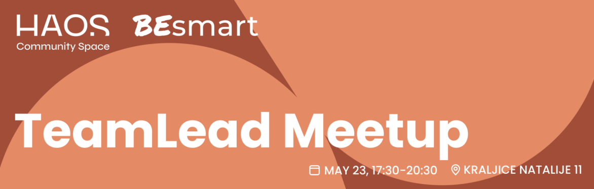 TeamLead Meetup | Haos Community Space x BEsmart