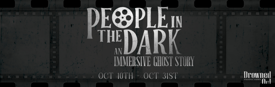 People In The Dark: An Immersive Ghost Story