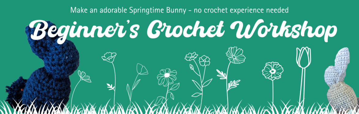 Beginner's Crochet Workshop | Springtime Bunnies