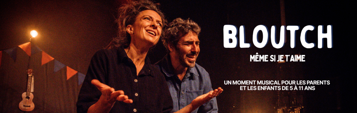 Spectacle musical – "Même si je t'aime" de Bloutch 🎷