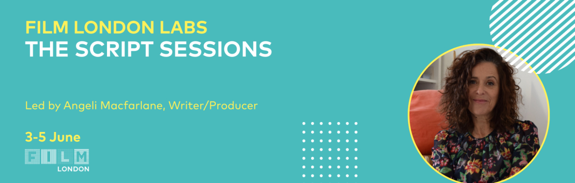 Film London Labs: The Script Sessions