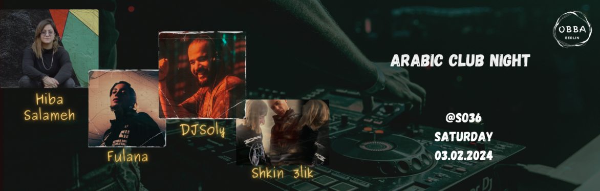 Arabic Club Night featuring Fulana - Hiba Salameh - DJ Soly - Shkin 3lik