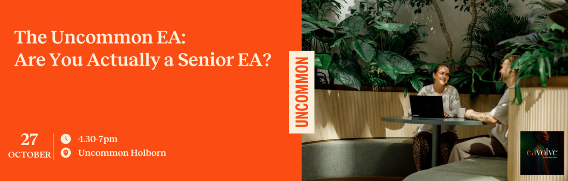 The Uncommon EA: Are You Actually a Senior EA?