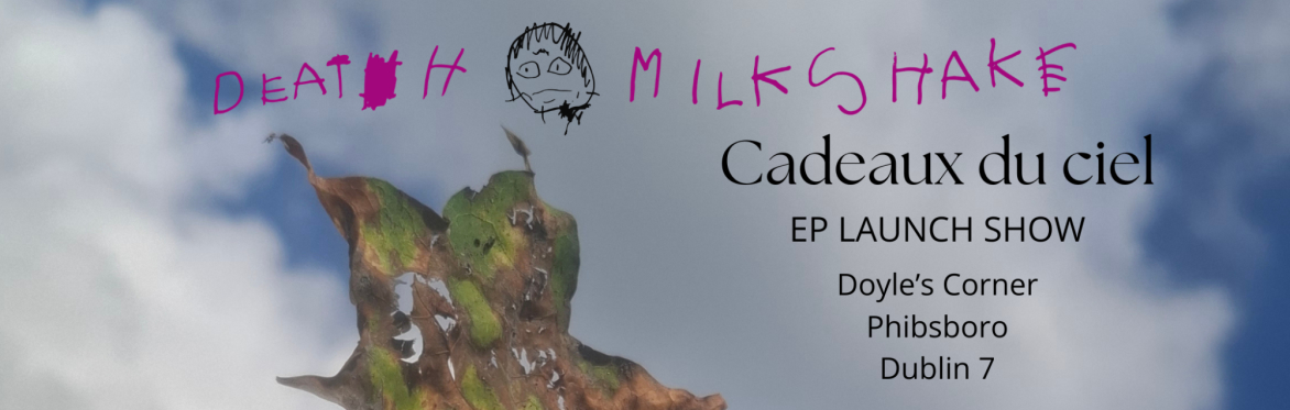 Image of a leaf and the sky, with details of the Death Milkshake EP launch show