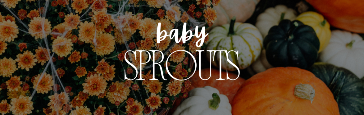 October - Baby Sprouts (Ages 1-2)