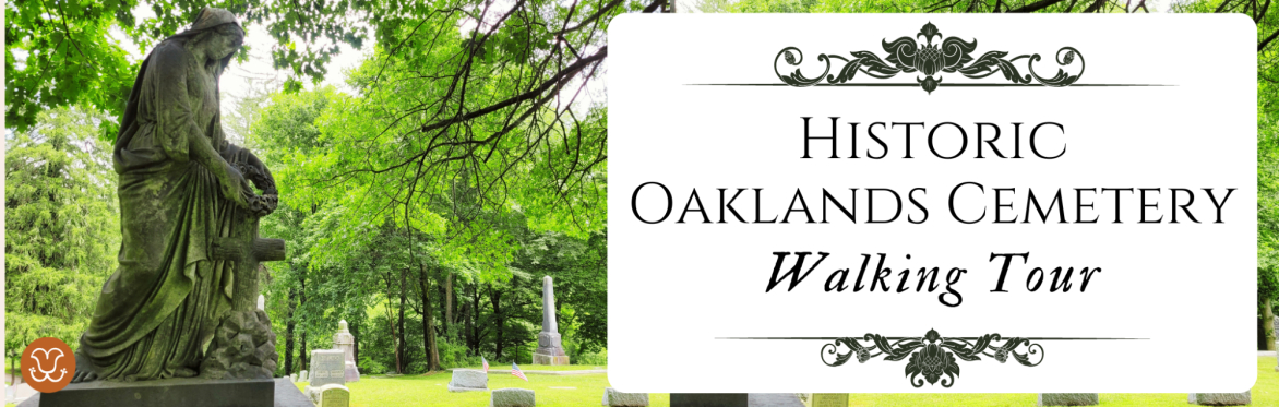 Historic Oaklands Cemetery Walking Tour