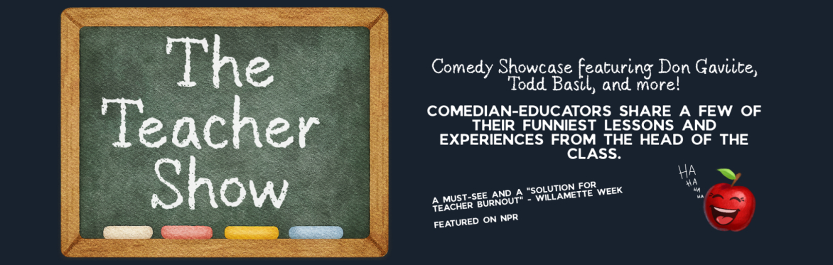 The Teacher Show featuring comedians Don Gavitte, Todd Basil, and more!