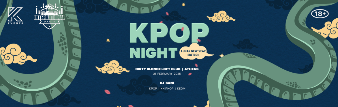 OfficialKevents | ATHENS: KPOP & KHIPHOP Night - Lunar New Year Edition