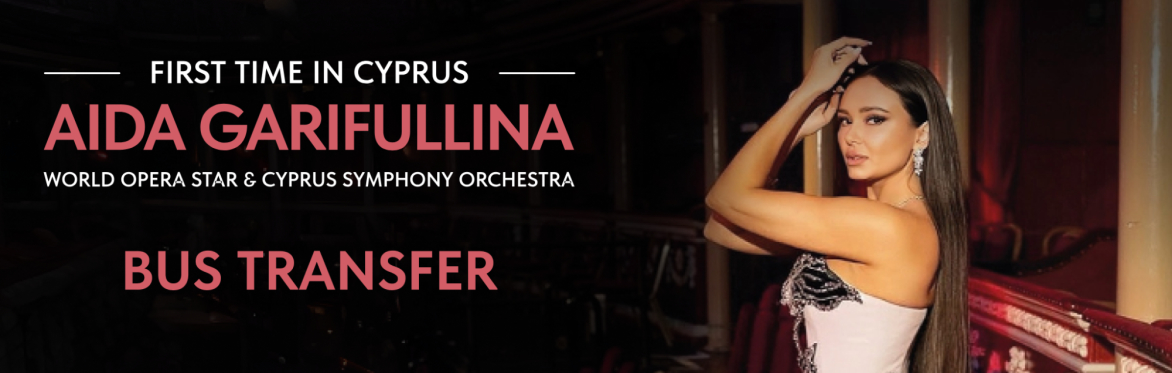 Organised Transfers to Aida Garifullina concert: Limassol – Kourion – Limassol