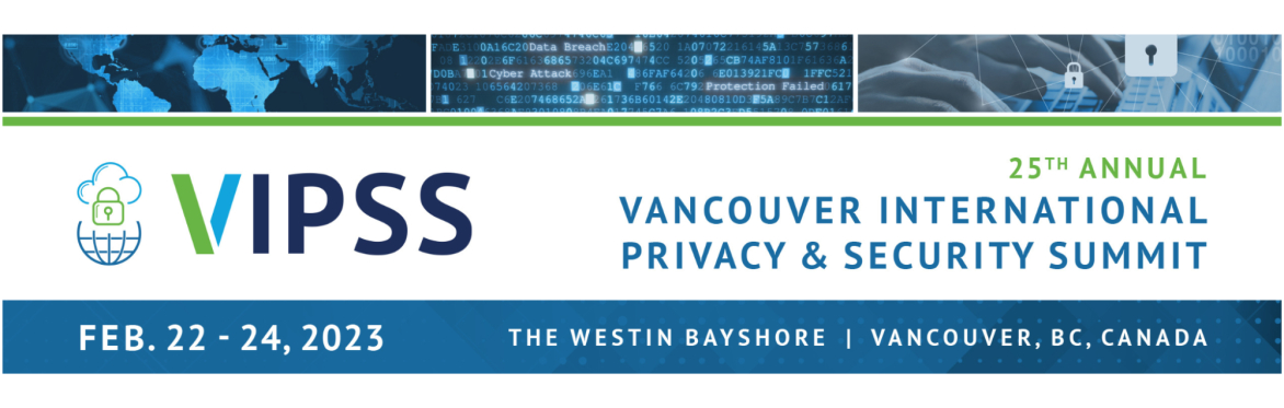 25th Annual Vancouver International Privacy & Security Summit (VIPSS)