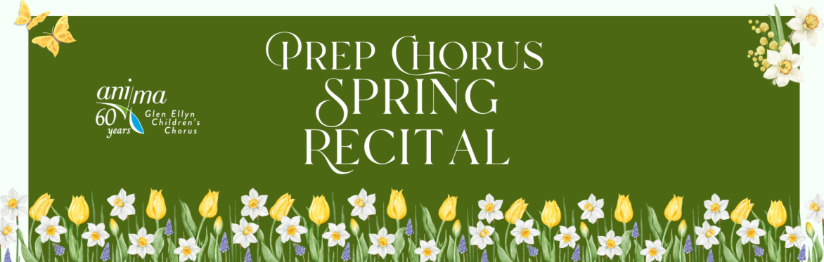 Anima - Glen Ellyn Children's Chorus Prep Chorus Spring Recital April 30, 2025