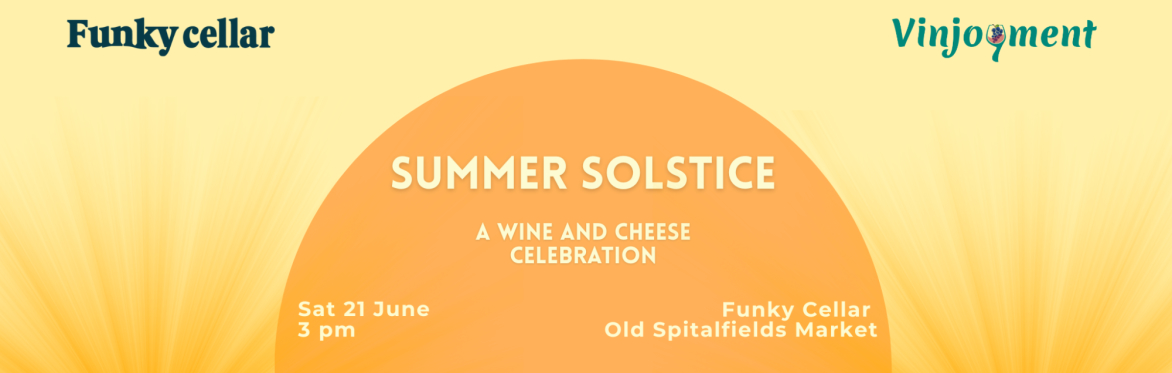 Summer Solstice - a wine and cheese celebration!