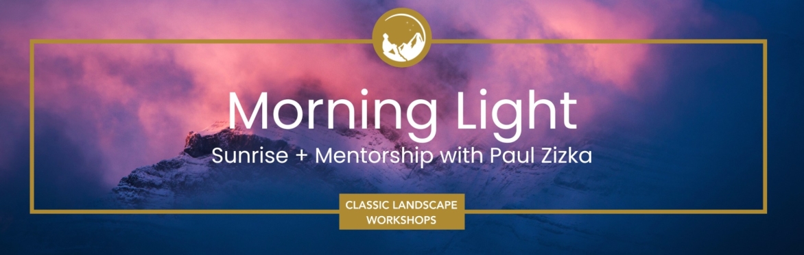 Morning Light: Sunrise + Mentorship with Paul Zizka