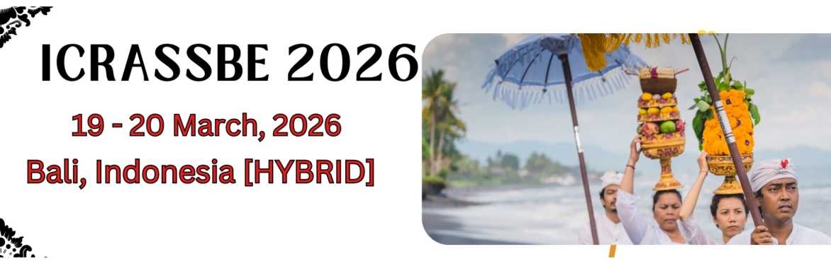 International Conference on Research Approaches in Social Science, Business and E-Commerce 2026 [ICRASSBE 2026]