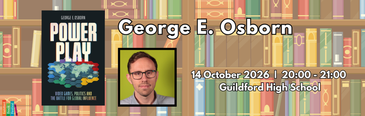 Powerplay: Video Games, Politics and the Battle for Global Influence with George E. Osborn