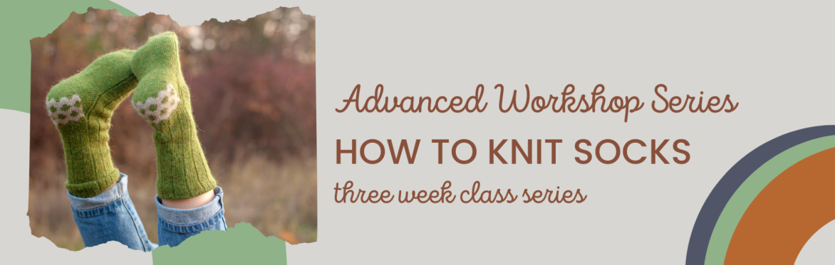 Advanced Knitting: How to Knit Socks