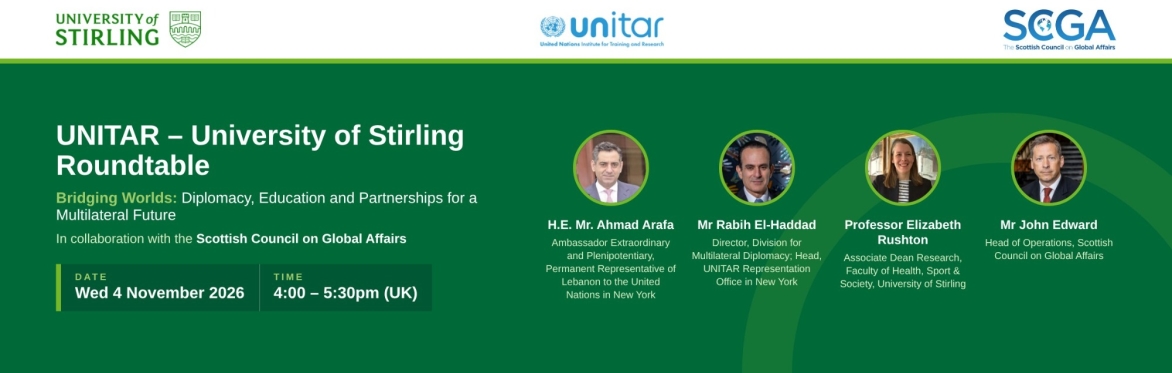 UNITAR - Stirling Roundable on Diplomacy, Education and Partnerships for a Multilateral Future
