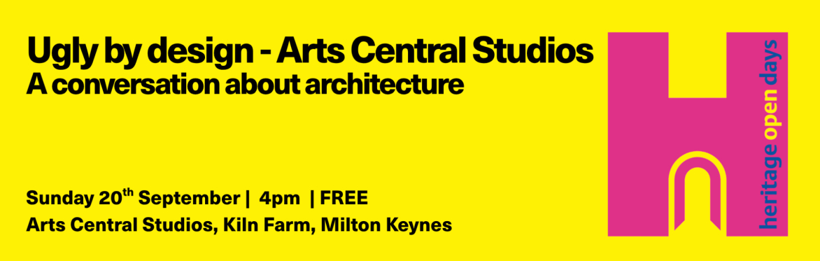 Ugly By Design - Arts Central Studio Architecture Talk - Heritage Open Days 2026