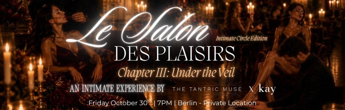 Le Salon des Plaisirs III: Under the Veil