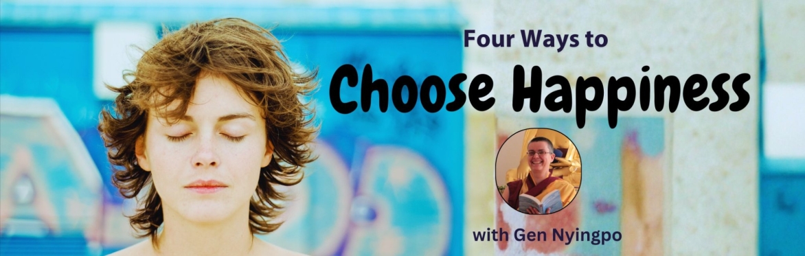 Four Ways to Choose Happiness
