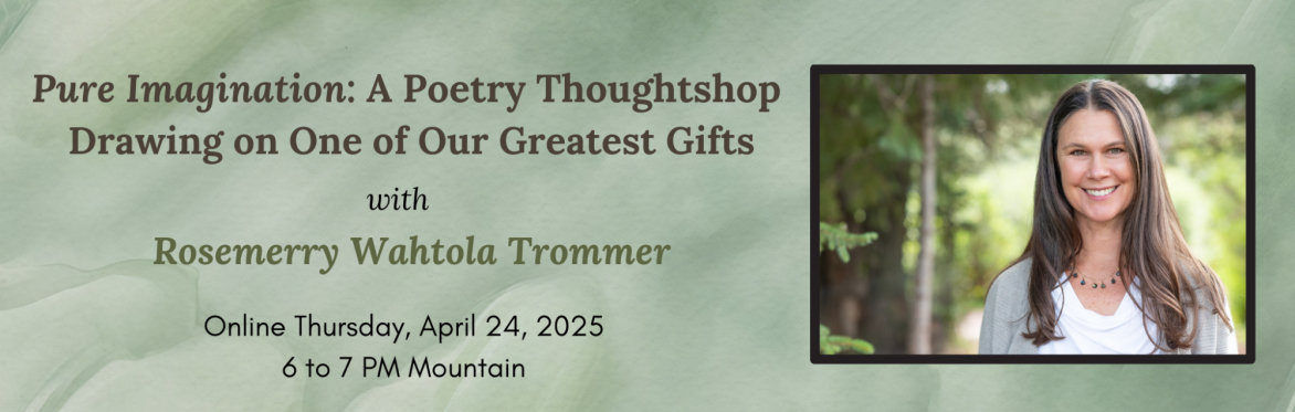 Pure Imagination: A Poetry Thoughtshop Drawing on One of Our Greatest Gifts