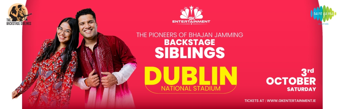 GK Entertainment presents Backstage Siblings Bhajan Clubbing Live in Dublin on 3rd October 2026 at the National Stadium. Experience the pioneers of Bhajan Jamming live.