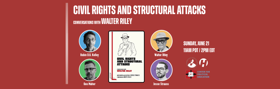 Civil Rights and Structural Attacks: Conversations with Walter Riley