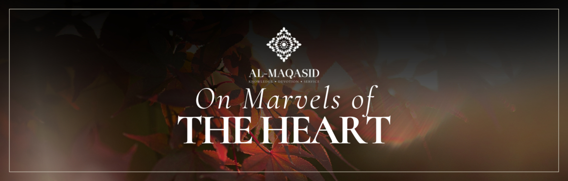 On Marvels of the Heart: A Study of Book 21 of the Iḥyā’ ‘Ulūm al-Dīn