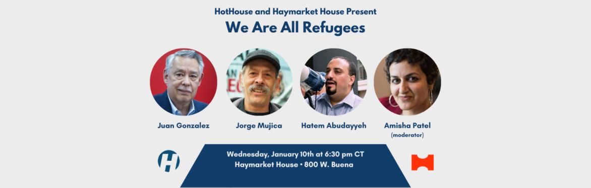 HotHouse and Haymarket House Present: We Are All Refugees