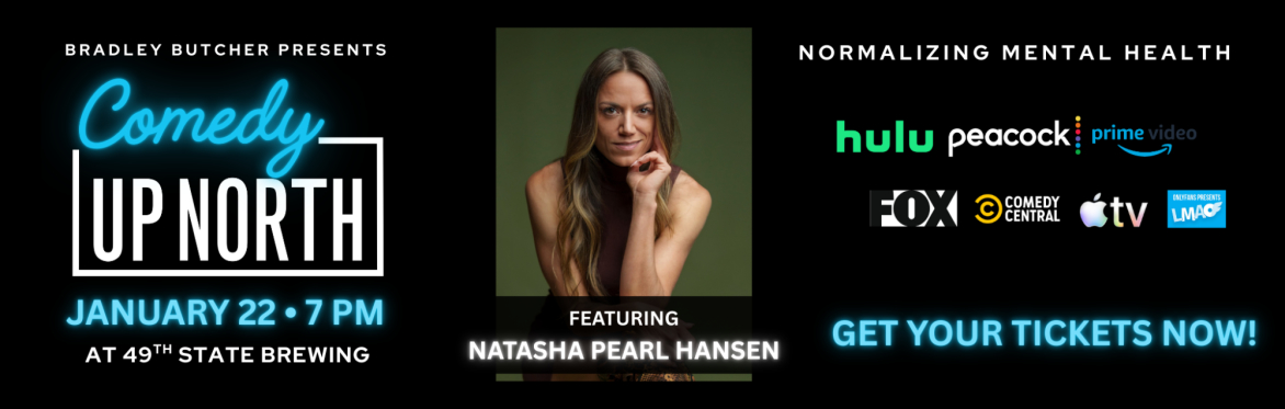 Comedy Up North Featuring Natasha Pearl Hansen