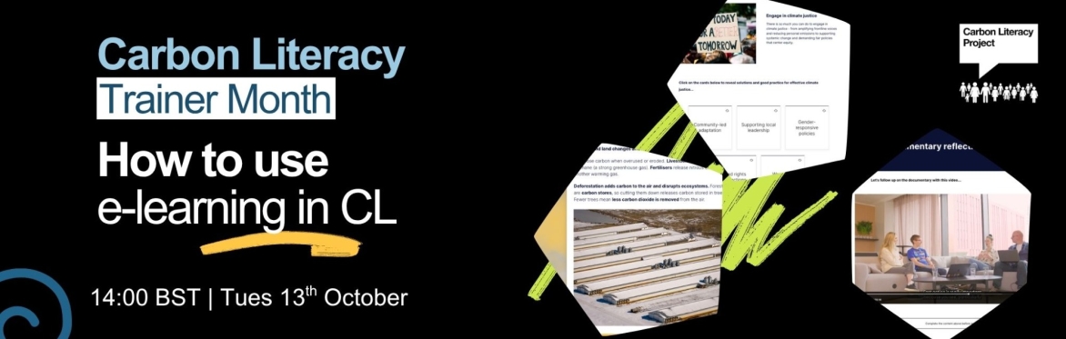 Banner for Carbon Literacy Trainer Month including the event title and time squiggly graphics and three photos of e-learning course content.