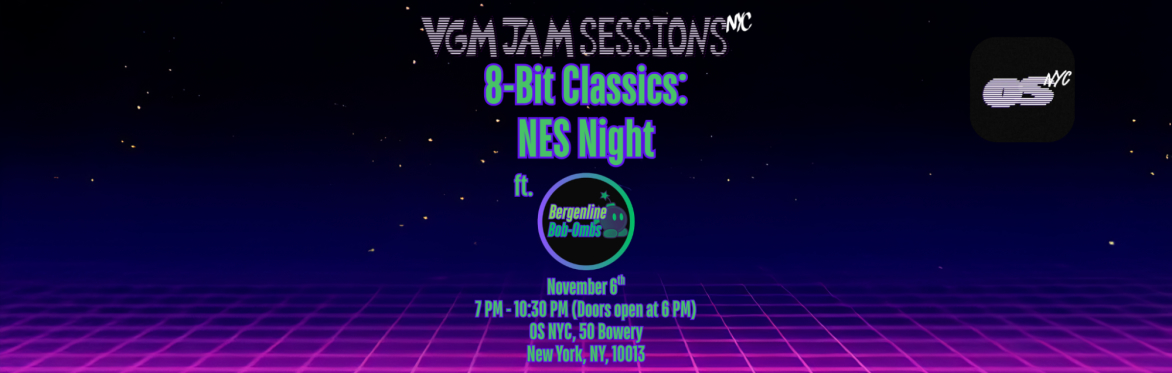 VGM Jam Sessions NYC Presents: 8-Bit Classics: NES Night ft. Bergenline Bob-Ombs!