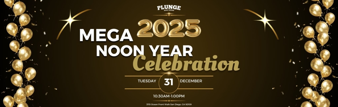 Mega Noon Year 2025. 12/31/24 10:30am-1:00pm
