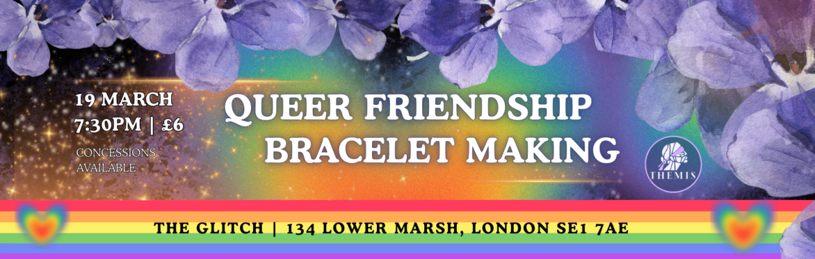 Queer Friendship Bracelet Making (with Themis Theatre)