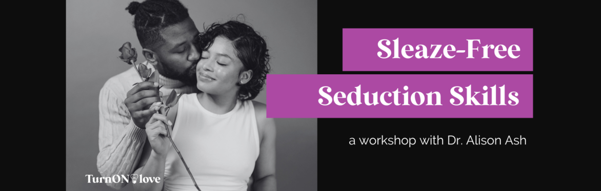 Sleaze-Free Seduction Skills