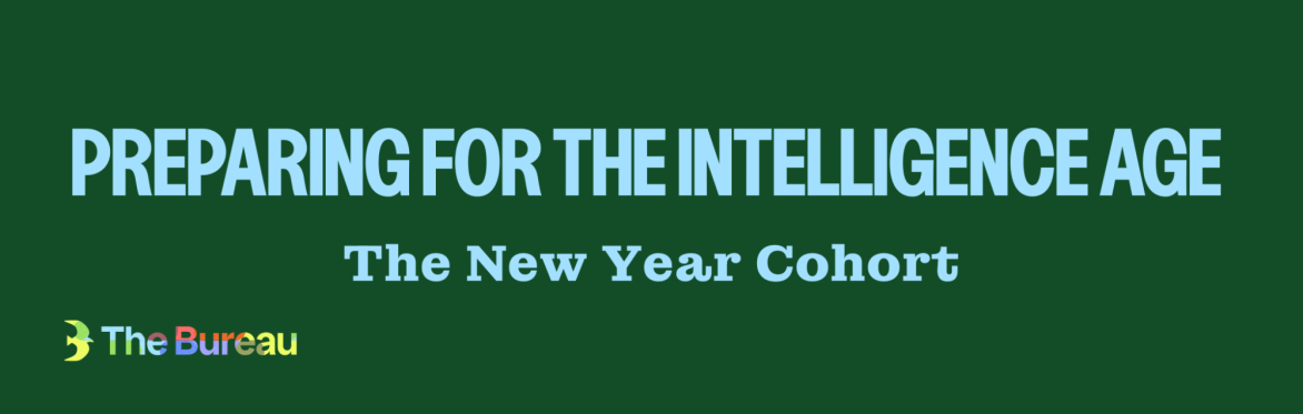 Preparing for the Intelligence Age: The New Year Cohort