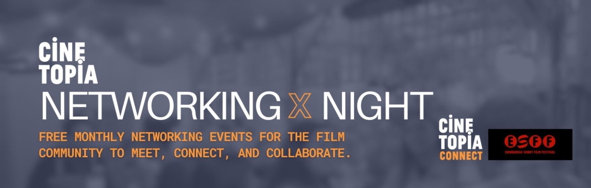 Cinetopia x Edinburgh Short Film Festival Networking Night (free entry)