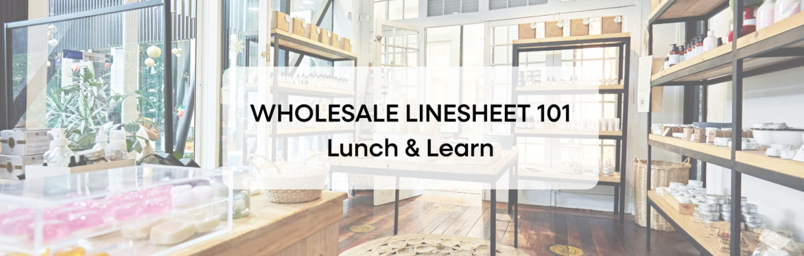 Wholesale Linesheet 101 Lunch + Learn