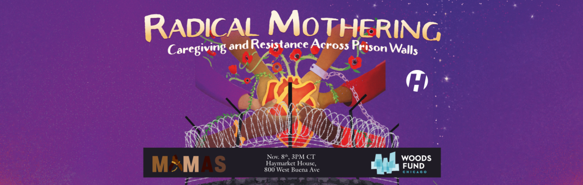 Radical Mothering: Caregiving and Resistance Across Prison Walls