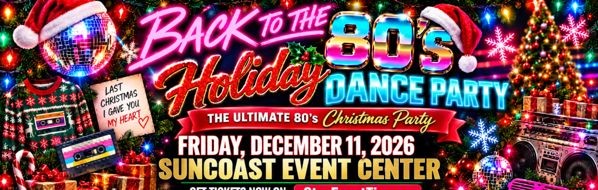 BACK TO THE 80’s HOLIDAY DANCE PARTY