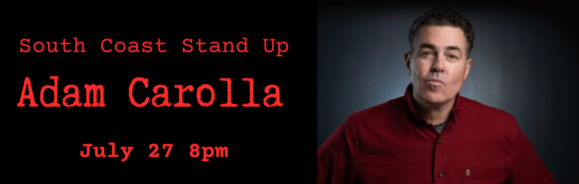 South Coast Stand Up - Adam Carolla