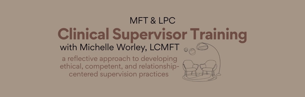 MFT/LPC Clinical Supervisor Training